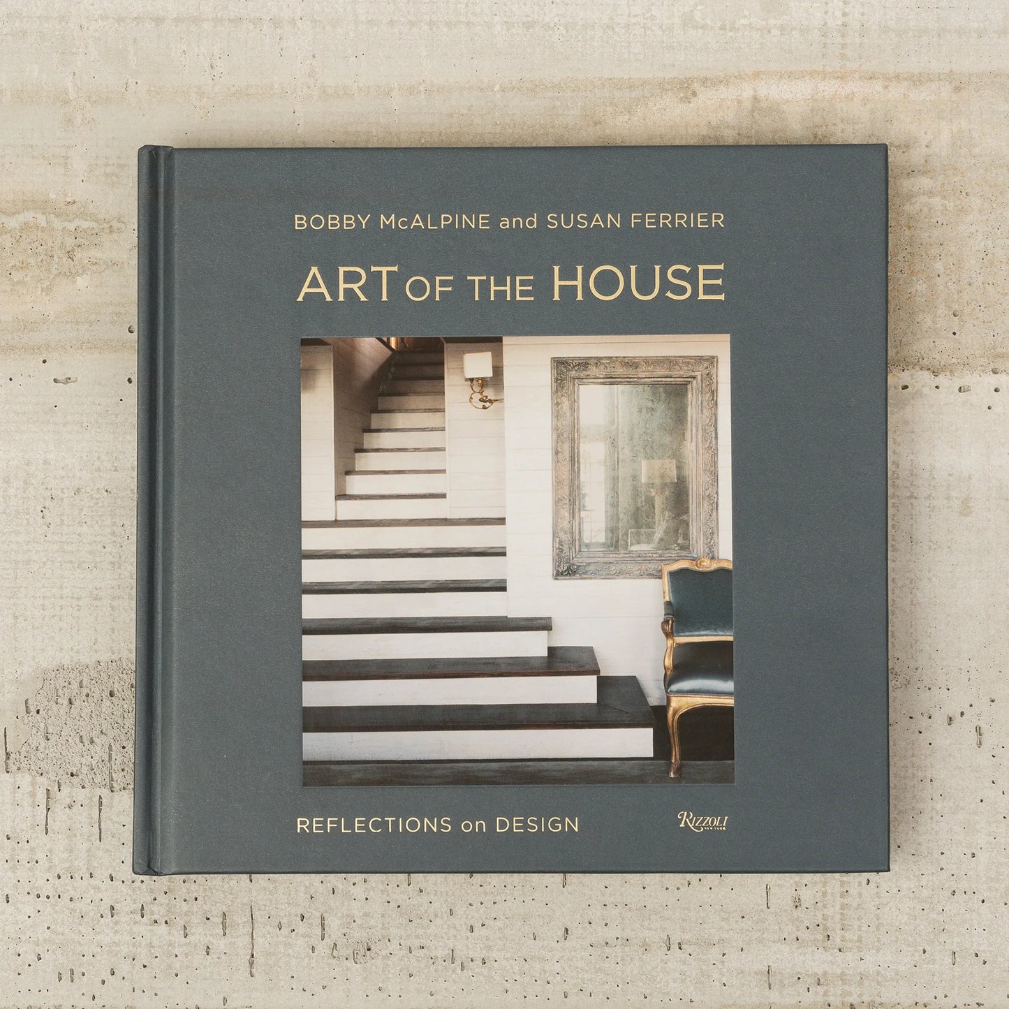 Art of the House: Reflections on Design - Bobby McAlpine