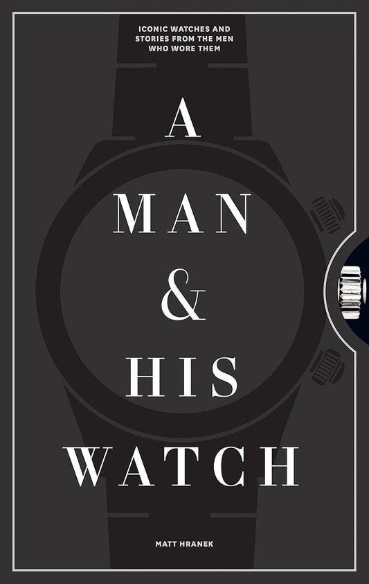 A Man & His Watch - Matt Hranek