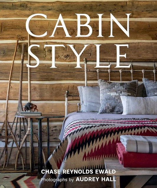 Cabin Style - Chase Reynolds Ewald