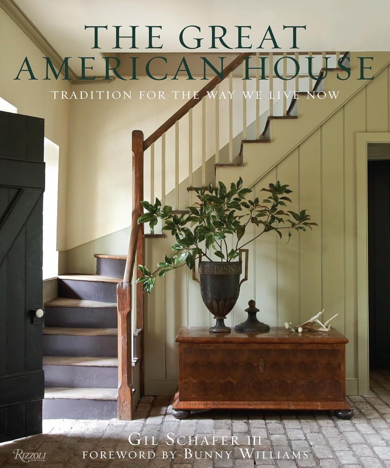 The Great American House - Gil Schafer & Bunny Williams