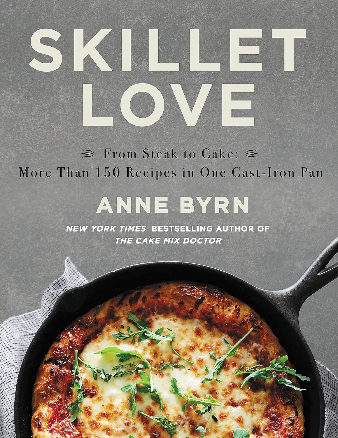 Skillet love-Anne Byrn