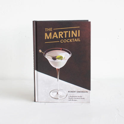 The Martini Cocktail - Robert Simonson